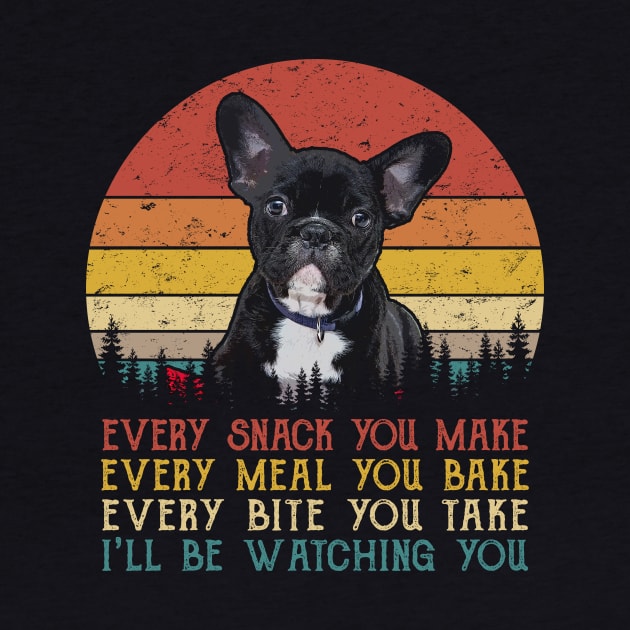 Retro French Bulldog Every Snack You Make Every Meal You Bake by SportsSeason